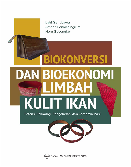 Biokonversi dan Bioekonomi Limbah Kulit Ikan : Potensi, Teknologi Pengolahan, dan Komersialisasi