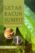 Getah Racun Sumpit (Antiaris Toxicaria Lesch): Racun, Pesnab dan Obat