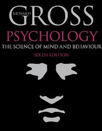 Psychology : The Science of Mind and Behaviour Ed. 6 Buku. 1