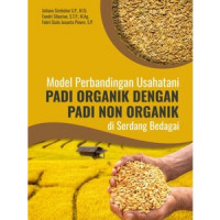 Model Perbandingan Usahatani Padi Organik dengan Padi Non Organik di Serdang Bedagai