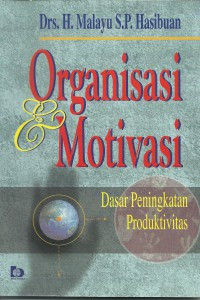 Organisasi & Motivasi : Dasar Peningkatan Produktivitas