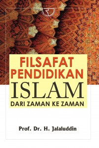 FILSAFAT PENDIDIKAN ISLAM DARI ZAMAN KE ZAMAN