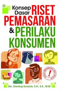 Konsep Dasar Riset Pemasaran dan Perilaku Konsumen