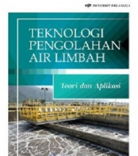 Teknologi Pengolahan Air Limbah: Teori dan Aplikasi