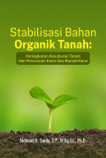 Stabilisasi Bahan Organik Tanah: Peningkatan Kesuburan Tanah dan Penurunan Emisi Gas Rumah Kaca