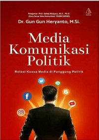 Media Komunikasi Politik : Relasi Kuasa Media di Panggung Politik