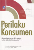 Perilaku Konsumen : Pendekatan Praktis Disertai Himpunan Jurnal Penelitian