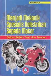 Menjadi Spesialis Kelistrikan Sepeda Motor : dalam Kajian Teori dan Terapan