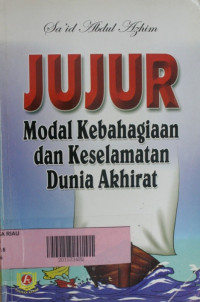 Jujur Modal Kebahagiaan dan Keselamatan Dunia Akhirat