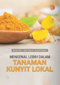 Mengenal Lebih Dalam Tanaman Kunyit Lokal