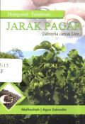 Mengenal Tanaman Jarak Pagar: Jatropha Curcas Linn