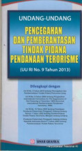 Undang-Undang Pencegahan dan Pemberantasan Tidank Pidana Pendanaan Terorisme (UU RI No. 9 Tahun 2013)