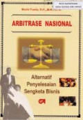 Arbitrase Nasional : Alternatif Penyelesaian Sengketa Bisnis