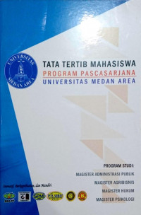 Tata Tertib Mahasiswa Program Pascasarjana Universitas Medan Area : Program Studi Magister Administrasi Publik, Magister Agribisnis, Magister Hukum, Magister Psikologi