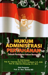 Hukum Administrasi Pertahanan (Sebuah Pendekatan Hukum Normatif)