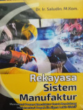 Rekayasa Sistem Manufaktur : Memahami Proses Manufaktur untuk Mendukung Implementasi Proyek Six Sigma Lebih Efektif