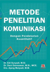 Metode Penelitian Komunikasi : Dengan pendekatan kuantitatif