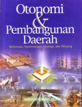 Otonomi dan Pembangunan Daerah Reformasi, Perencanaan, Strategi dan Peluang