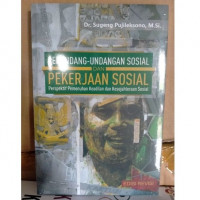 Perundang - Undangan Sosial dan Pekerjaan Sosial : Perspektif Pemenuhan Keadilan dan Kesejahteraan Sosial Ed. Rev