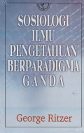 Sosiologi Ilmu Pengetahuan Berparadigma Ganda