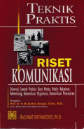 Teknik Praktis Riset Komunikasi : Disertai Contoh Praktis Riset Media Public Relations, Advertising, Komunikasi Organisasi, Komunikasi Pemasaran