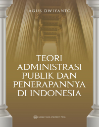 Teori Administrasi Publik dan Penerapannya Di Indonesia