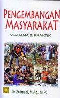 Pengembangan Masyarakat: Wacana dan Praktik