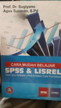 Cara Mudah Belajar SPSS dan Lisrel : Teori dan Aplikasi untuk Analisis Data Penelitian