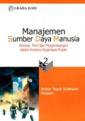 Manajemen Sumber Daya Manusia : Konsep, Teori dan Pengembangan dalam Konteks Organisasi Publik