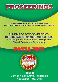 Proceeding Of The International Conference Of Food Sovereignty And Sustainable Agriculture (Fossa 2017) : Building Of Food Sovereignty Through A Sustainable Agriculture, Challenges Toward Climate Change And Global Economic Community