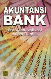 Akutansi Bank : Teori dan Aplikasi dalam Rupiah