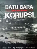 Batu Bara dan Ancaman Korupsi