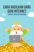 Cara Hasilkan Uang dari Internet : Youtube, Blog dan Facebook