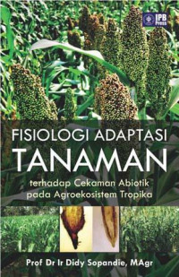 Fisiologi Adaptasi Tanaman terhadap Cekaman Abiotik pada Agroekosistem Tropika