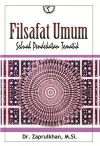 Filsafat Umum : Sebuah Pendekatan Tematik