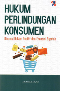 Hukum Perlindungan Konsumen : Dimensi Hukum Positif dan Ekonomi Syariah