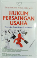 Hukum Persaingan Usaha : Teori dan Praktiknya di Indonesia