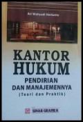 Kantor Hukum : Pendirian dan Manajemennya (Teori dan Praktik)