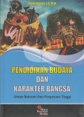 Pendidikan Budaya dan Karakter Bangsa : untuk Sekolah dan Perguruan Tinggi