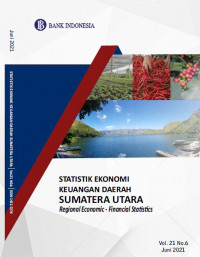 Statistik Ekonomi Keuangan Daerah Provinsi Sumatera Utara : Regional Economic Financial Statistics Province North Sumatra Vol.21 No.6