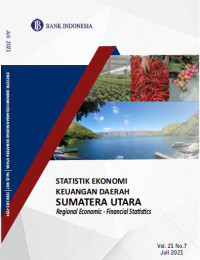 Statistik Ekonomi Keuangan Daerah Provinsi Sumatera Utara : Regional Economic Financial Statistics Province North Sumatra Vol.21 No.7