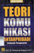 Teori Komunikasi Antarpribadi Sebuah Pengantar Ed.2