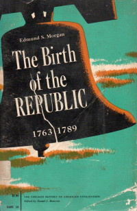 The Birth of The Republic 1763-1789