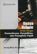 Upaya Hukum Terkait dengan Pemeriksaan, Penyidikan dan Penagihan Pajak