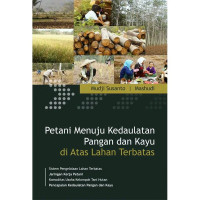 Petani Menuju Kedaulatan Pangan dan kayu di Atas Lahan Terbatas