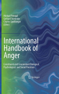 International Handbook of Anger : Constituent and Concomitant Biological, Psychological, and Social Processes