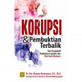 Korupsi dan Pembuktian Terbalik : Dari Perpektif Kebijakan Legislasi dan Hak Asasi Manusia