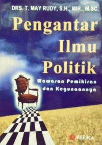 Pengantar Ilmu Politik : Wawasan Pemikiran dan Kegunaannya