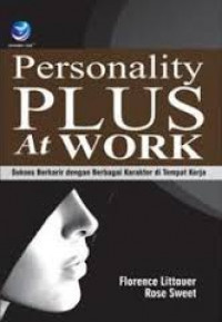 Personality Plus at Work: Sukses Berkarir dengan Berbagai Karakter di Tempat Kerja