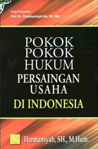 Pokok - Pokok Hukum Persaingan Usaha di Indonesia